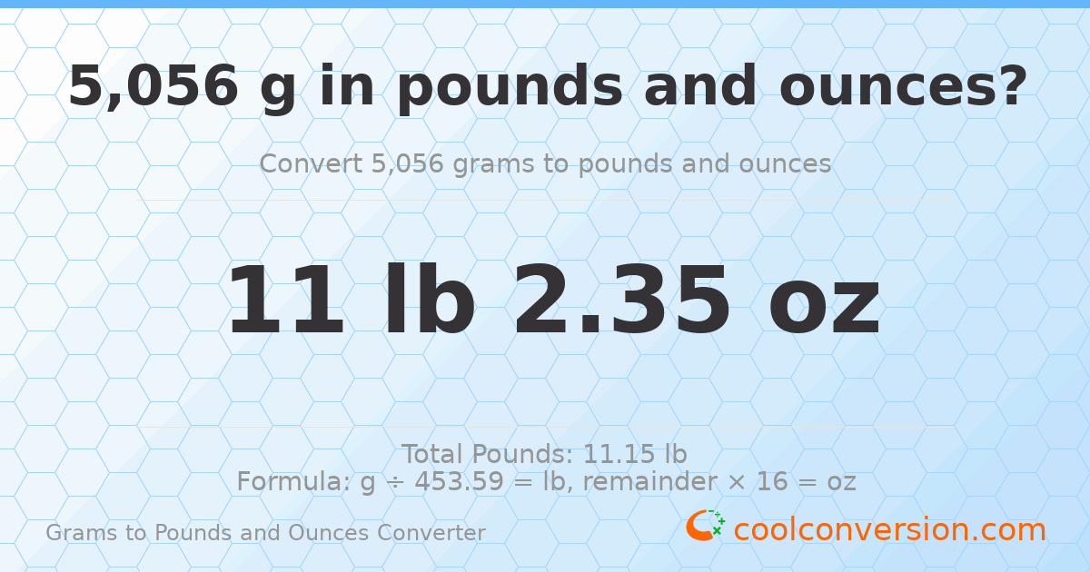 5056 g to lb and oz — 5056 g = 11 lb 2.35 oz