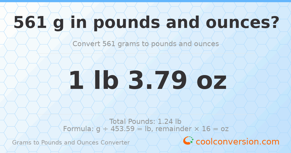561 g to lb and oz — 561 g = 1 lb 3.79 oz