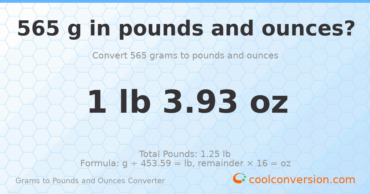 565 g to lb and oz — 565 g = 1 lb 3.93 oz