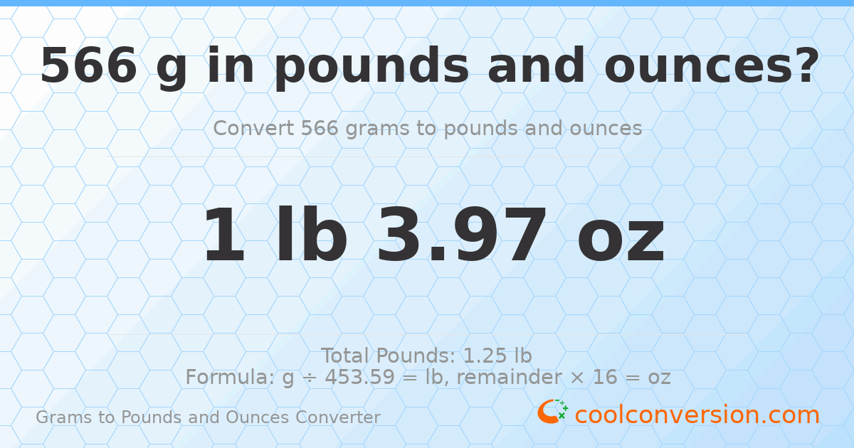 566 g to lb and oz — 566 g = 1 lb 3.97 oz