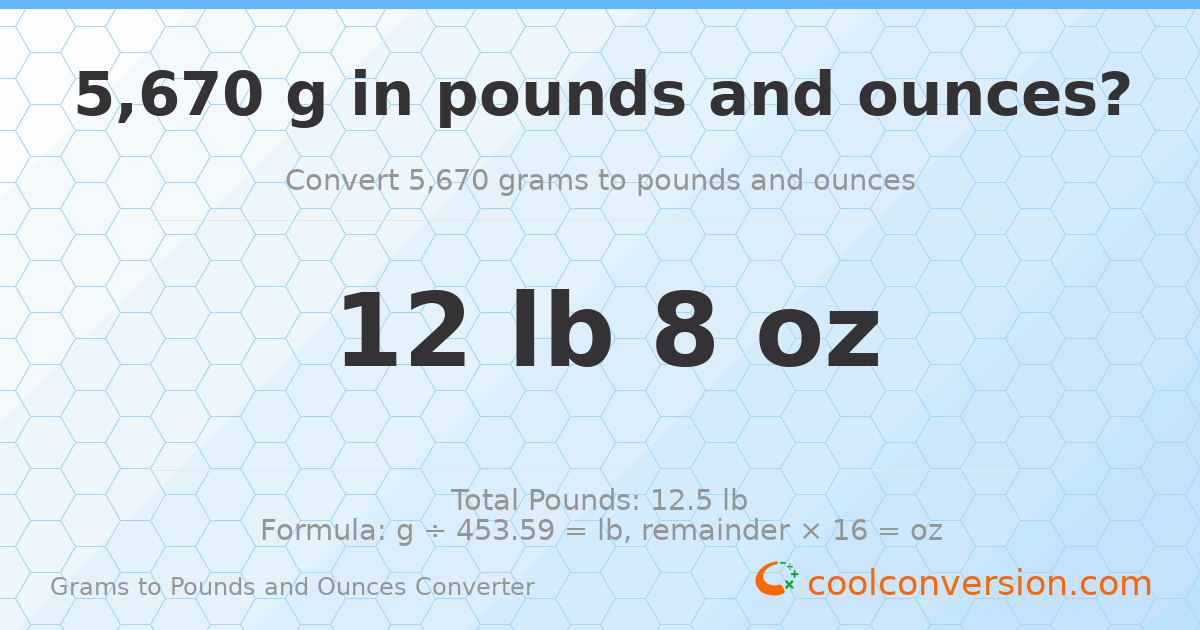 5670 g to lb and oz — 5670 g = 12 lb 8 oz