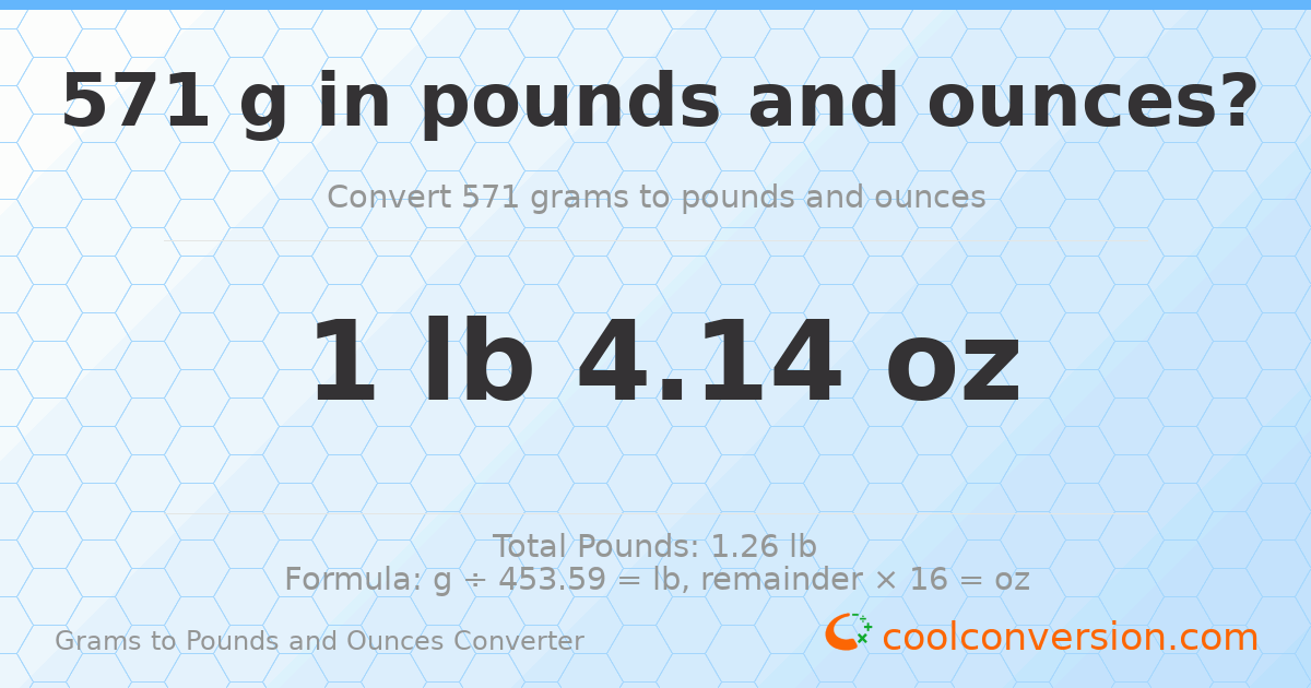 571 g to lb and oz — 571 g = 1 lb 4.14 oz