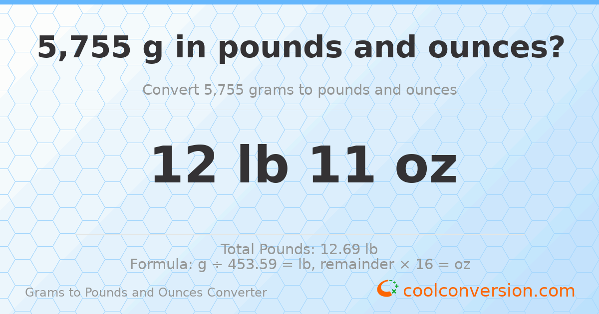5755 g to lb and oz — 5755 g = 12 lb 11 oz
