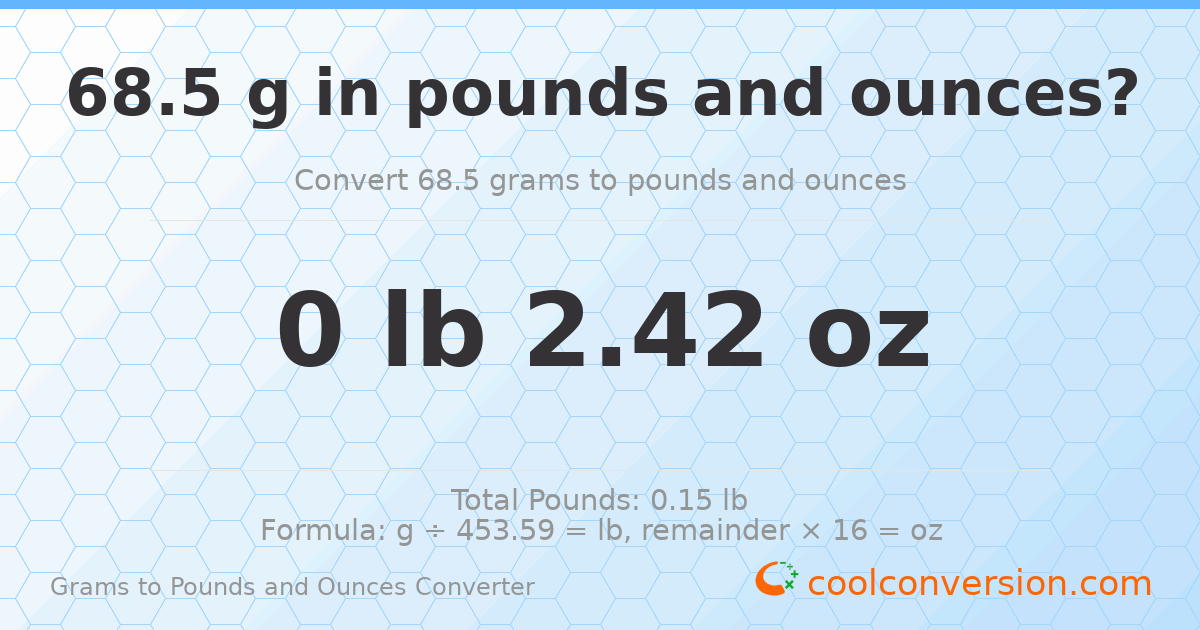 68.5 g to lb and oz — 68.5 g = 0 lb 2.42 oz