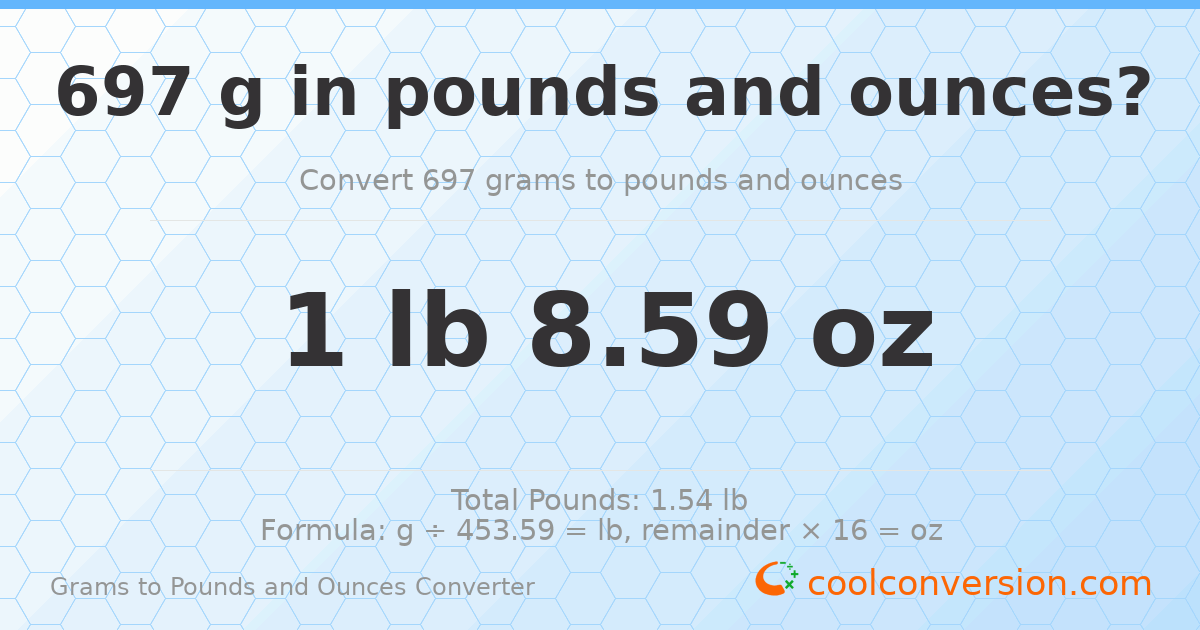 697 g to lb and oz — 697 g = 1 lb 8.59 oz