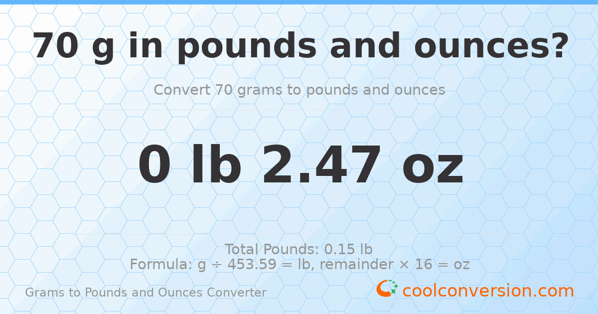 70 g to lb and oz — 70 g = 0 lb 2.47 oz