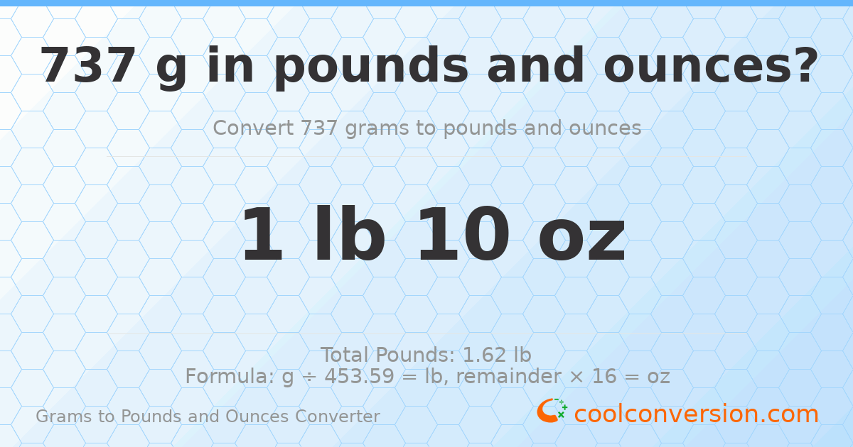 737 g to lb and oz — 737 g = 1 lb 10 oz