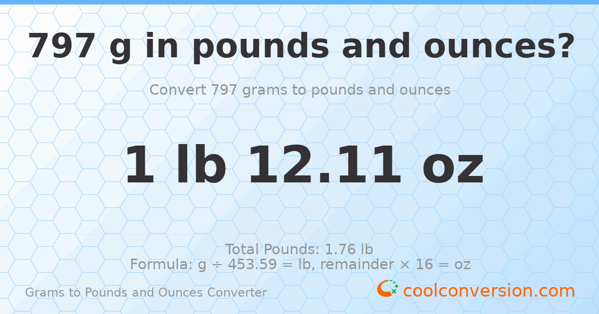 797 g to lb and oz — 797 g = 1 lb 12.11 oz