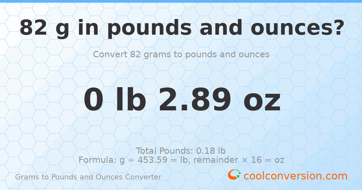 82 g to lb and oz — 82 g = 0 lb 2.89 oz