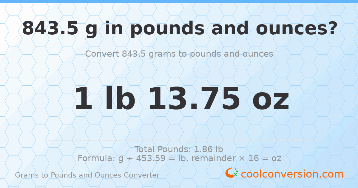 843.5 g to lb and oz — 843.5 g = 1 lb 13.75 oz