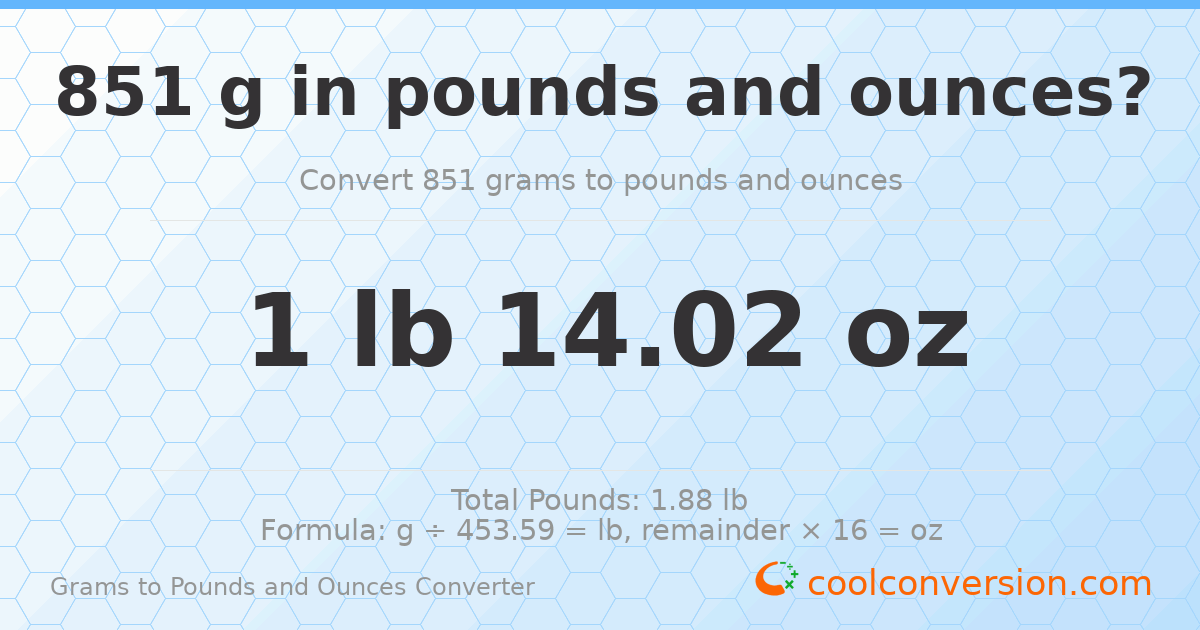 851 g to lb and oz — 851 g = 1 lb 14.02 oz
