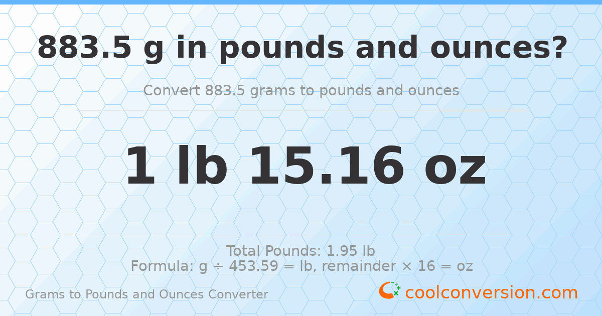 883.5 g to lb and oz — 883.5 g = 1 lb 15.16 oz