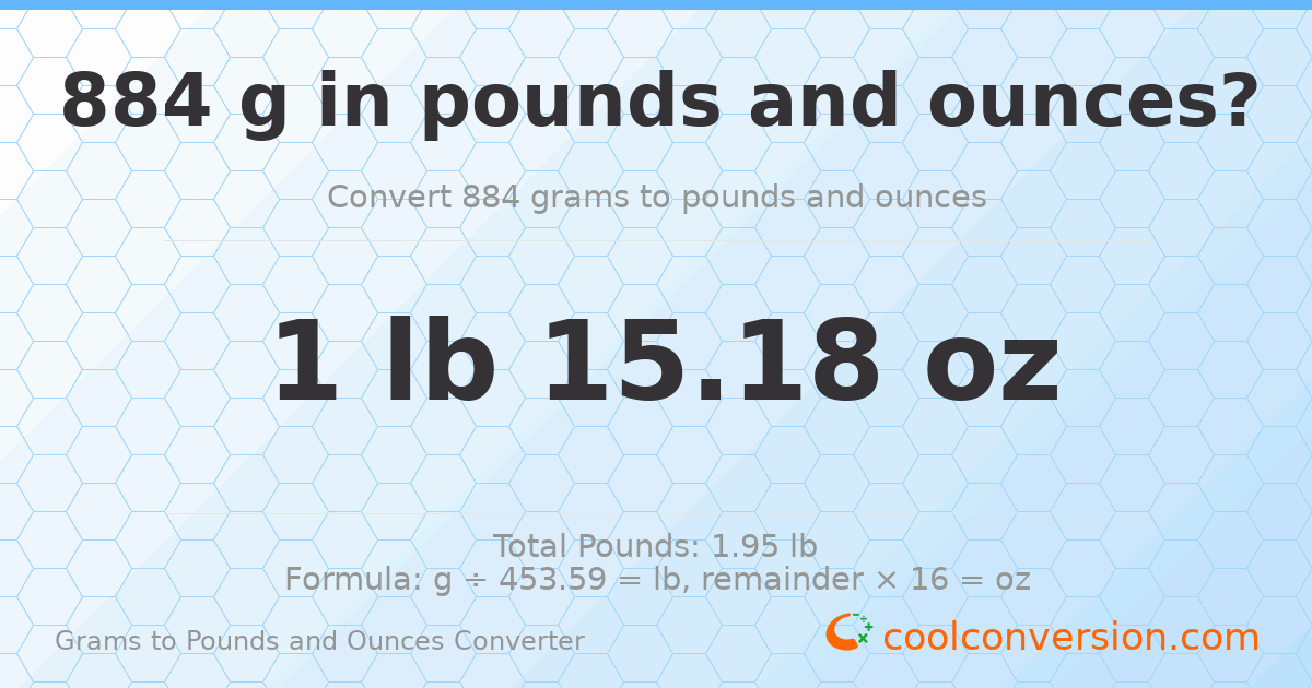 884 g to lb and oz — 884 g = 1 lb 15.18 oz