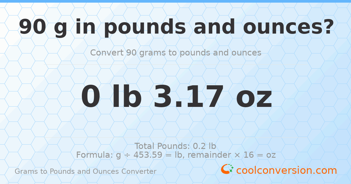 90 g to lb and oz — 90 g = 0 lb 3.17 oz