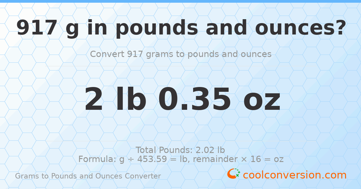 917 g to lb and oz — 917 g = 2 lb 0.35 oz