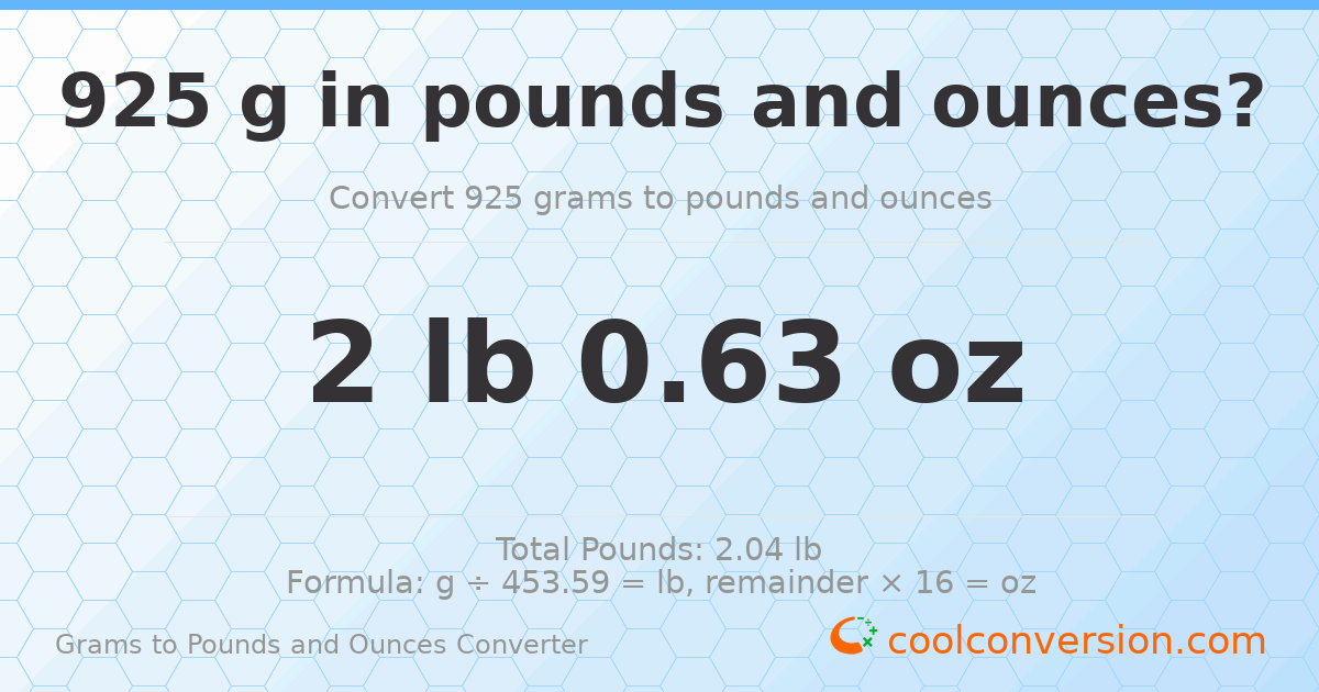 925 g to lb and oz — 925 g = 2 lb 0.63 oz
