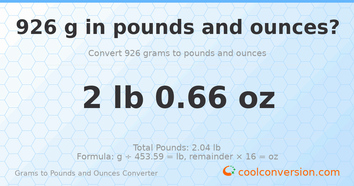 926 g to lb and oz — 926 g = 2 lb 0.66 oz