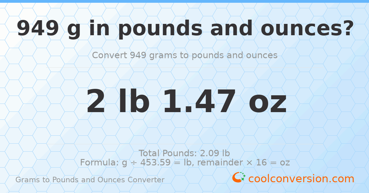 949 g to lb and oz — 949 g = 2 lb 1.47 oz