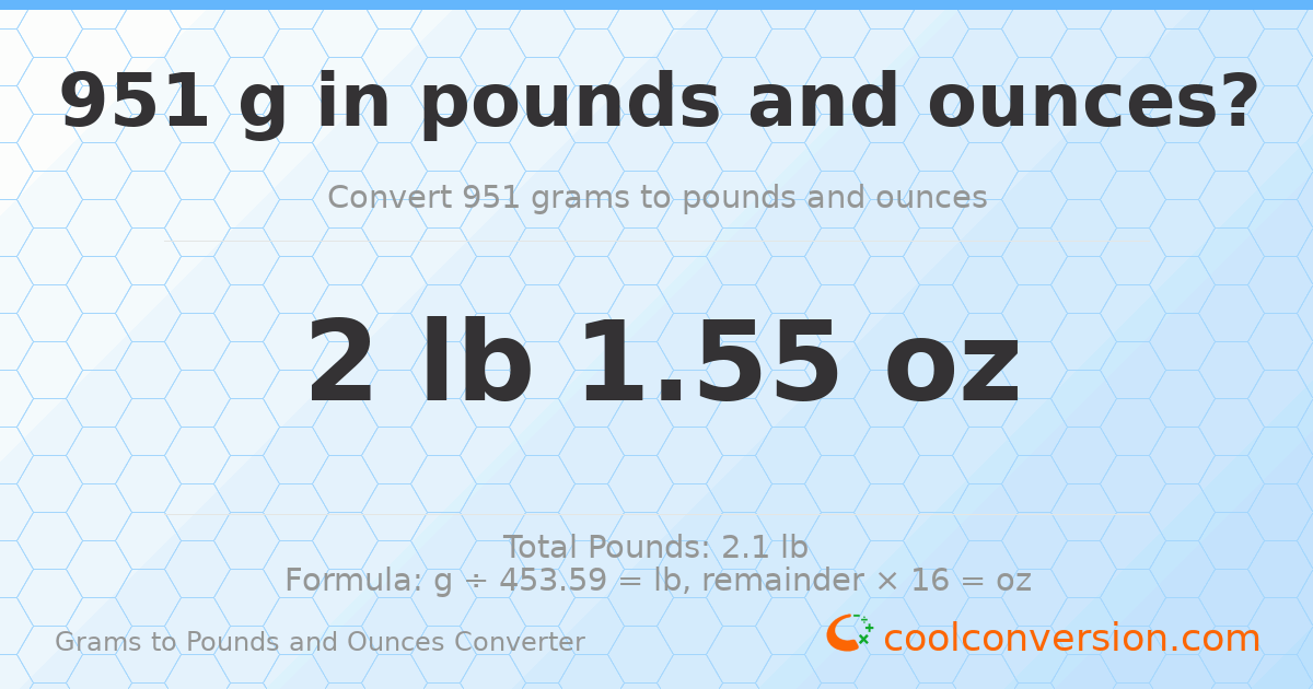 951 g to lb and oz — 951 g = 2 lb 1.55 oz