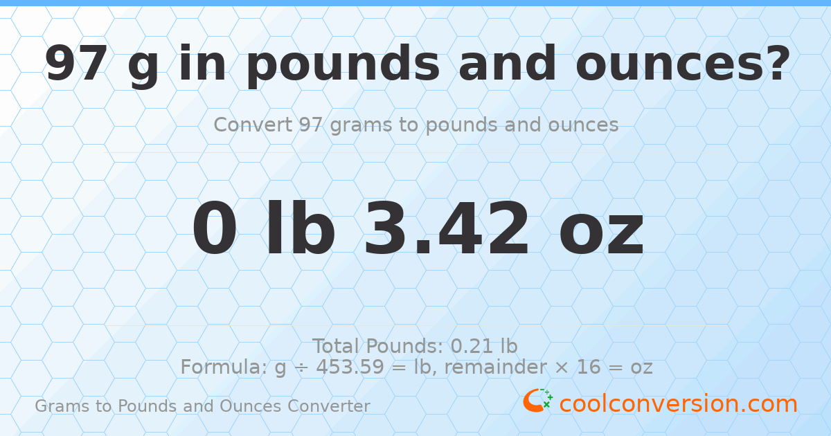 97 g to lb and oz — 97 g = 0 lb 3.42 oz