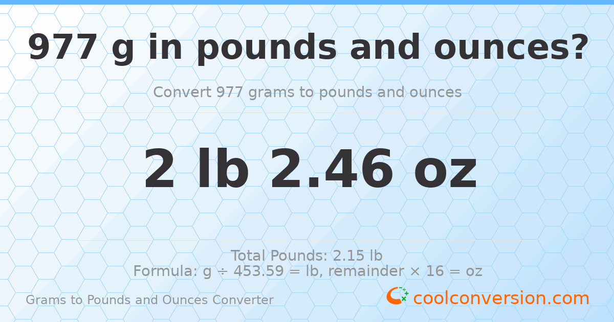 977 g to lb and oz — 977 g = 2 lb 2.46 oz