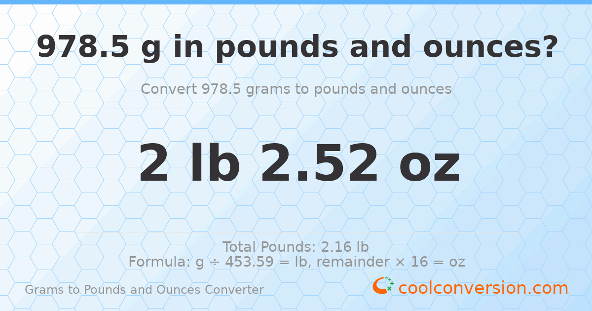 978.5 g to lb and oz — 978.5 g = 2 lb 2.52 oz