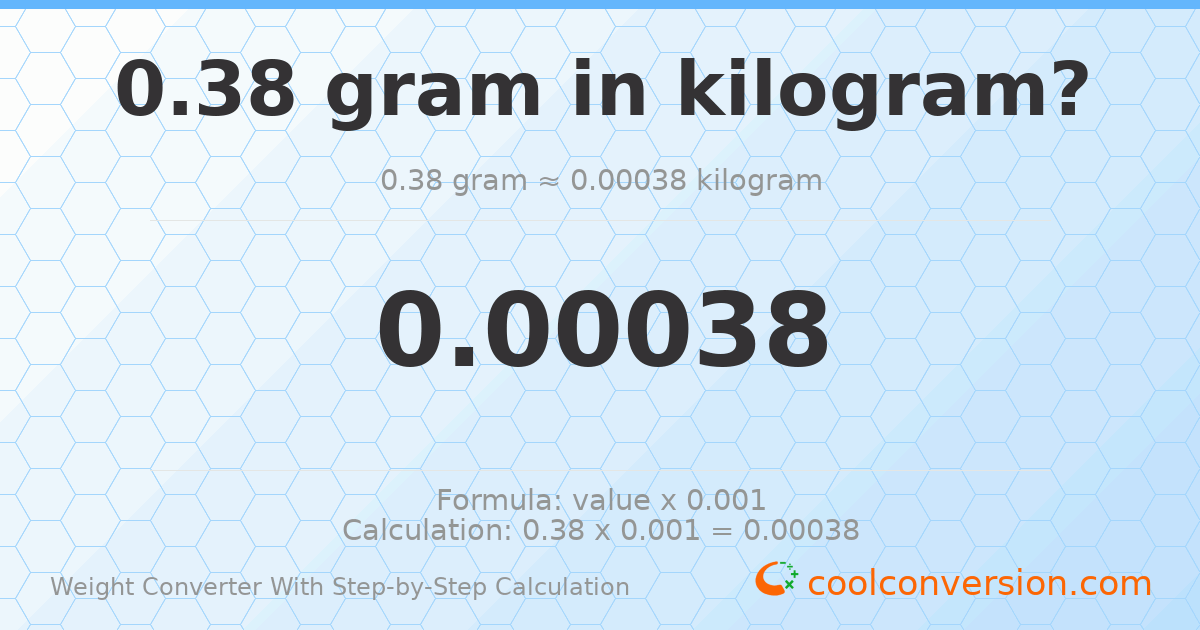 0.38 grams = 0.00038 kilograms