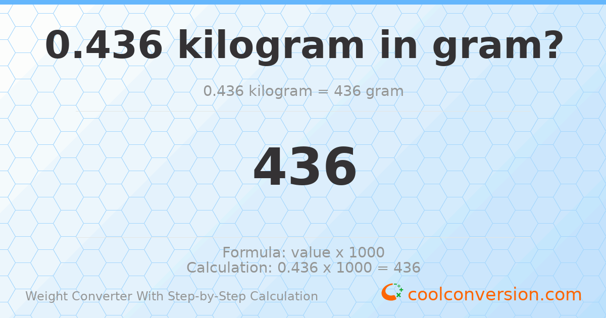 0.436 kilograms = 436 grams
