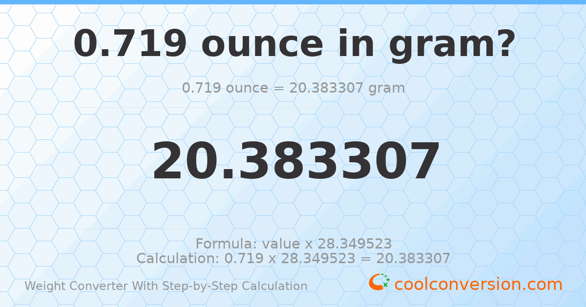 0.719 ounces = 20.3833 grams