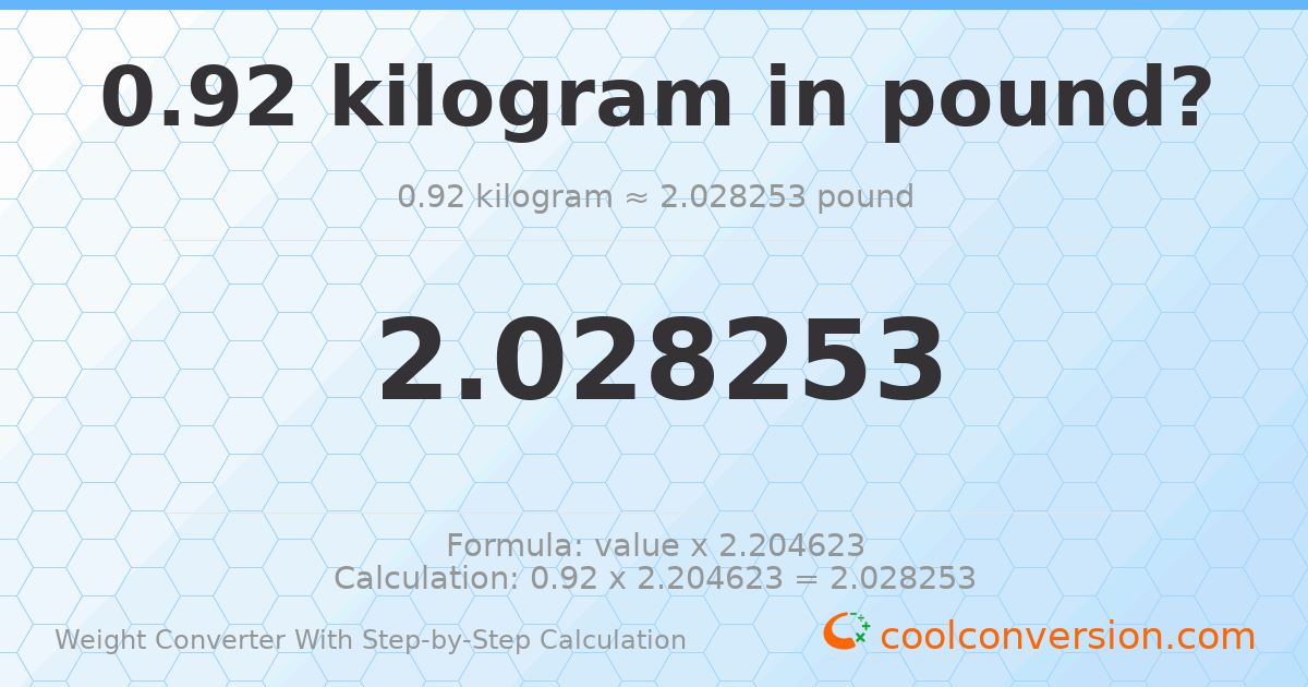 0.92 kilograms = 2.02825 pounds