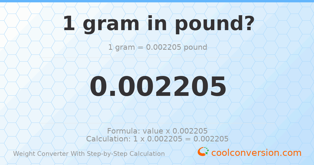 1 gram = 0.00220462 pounds
