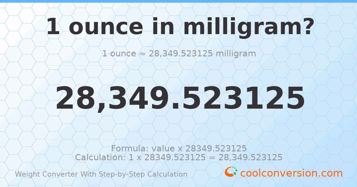 1 ounce = 28349.5 milligrams