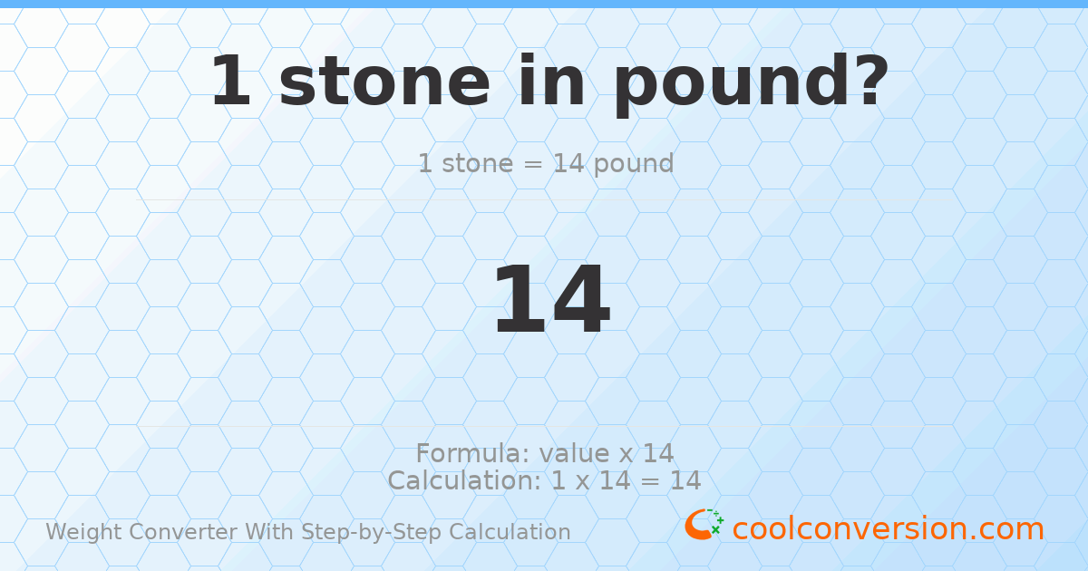 1 stone = 14 pounds