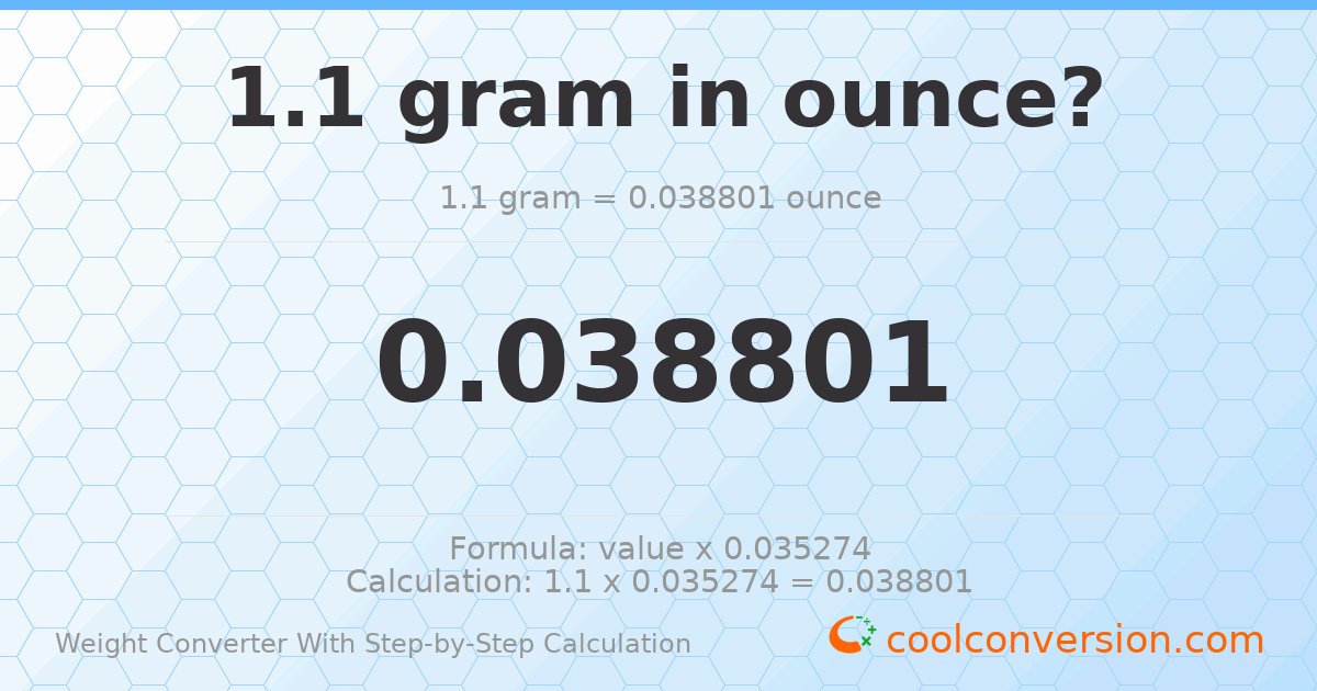 1.1 grams = 0.0388014 ounces