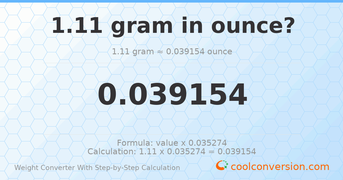 1.11 grams = 0.0391541 ounces