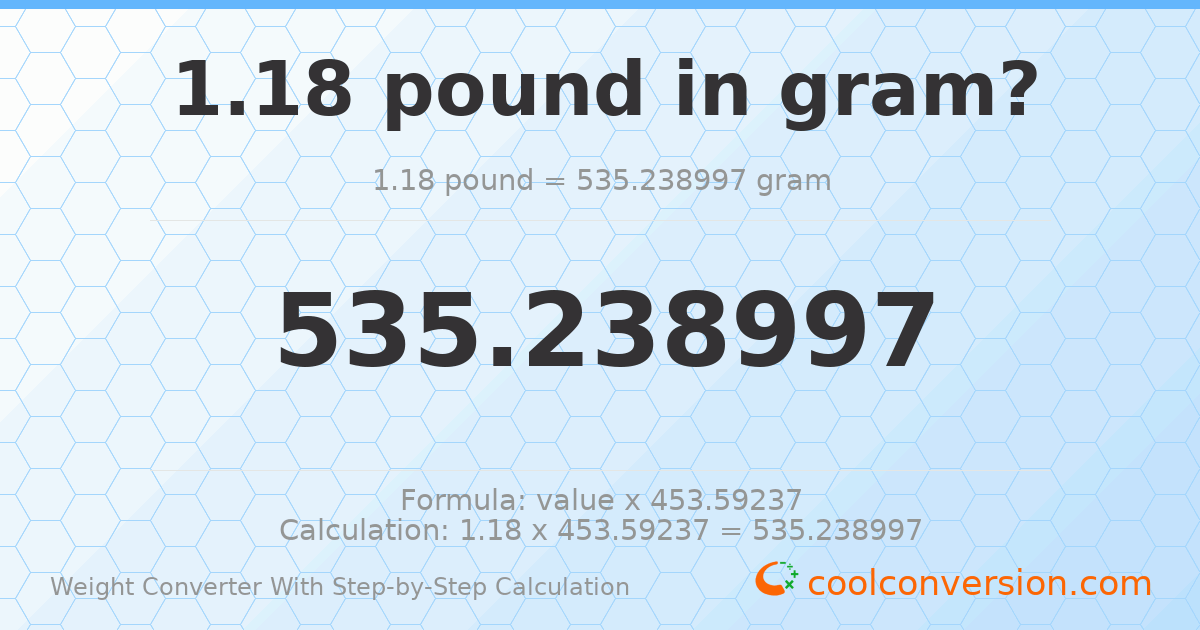 1.18 pounds = 535.239 grams