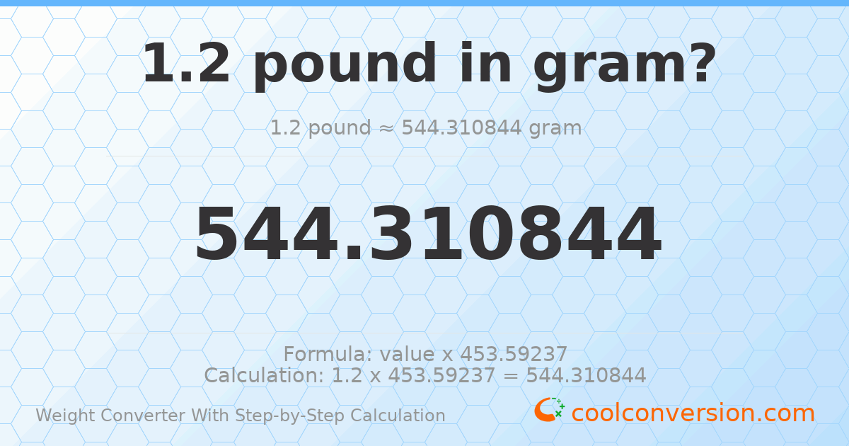 1.2 pounds = 544.311 grams