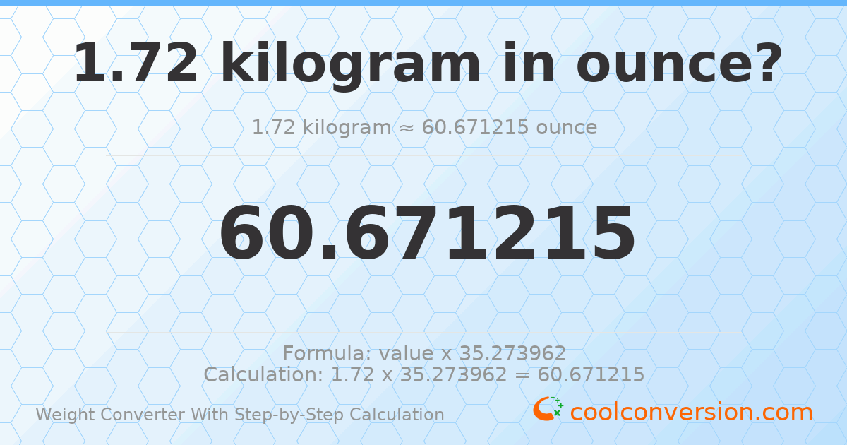 1.72 kilograms = 60.6712 ounces
