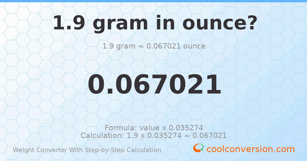 1.9 grams = 0.0670205 ounces