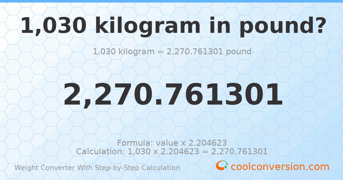 1030 kilograms = 2270.76 pounds