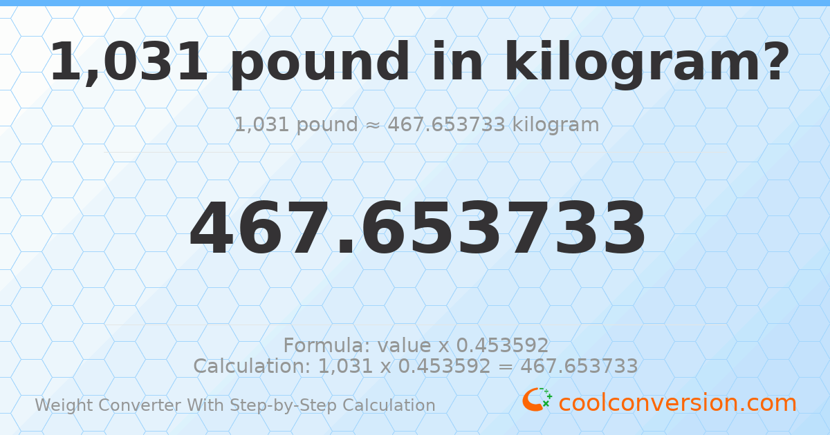 1031 pounds = 467.654 kilograms