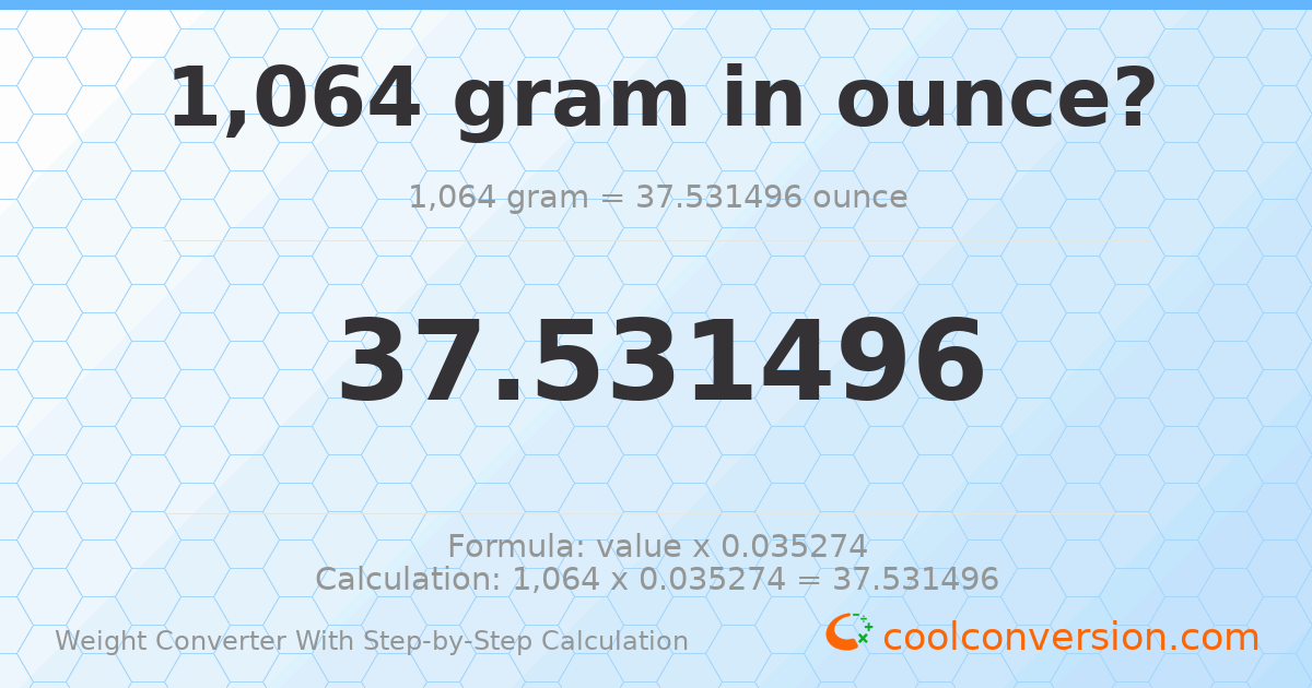1064 grams = 37.5315 ounces