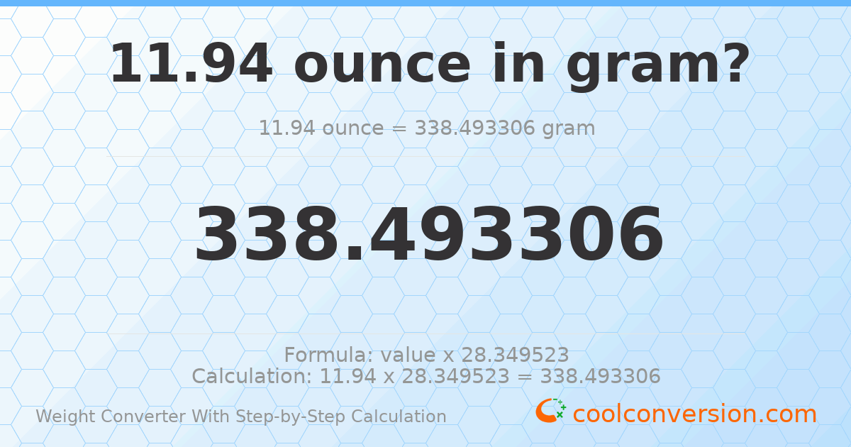 11.94 ounces = 338.493 grams