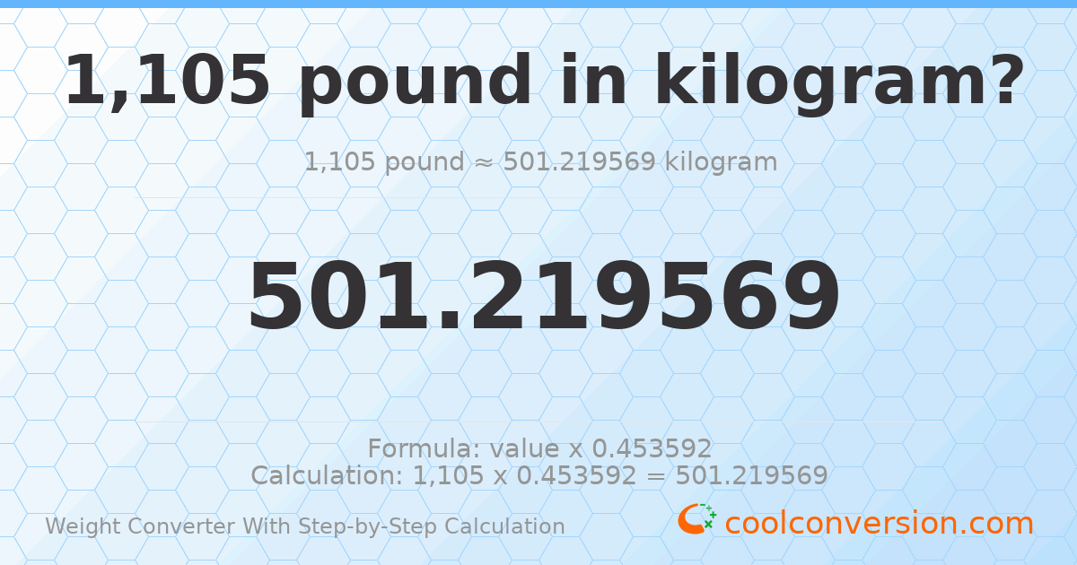 1105 pounds = 501.22 kilograms