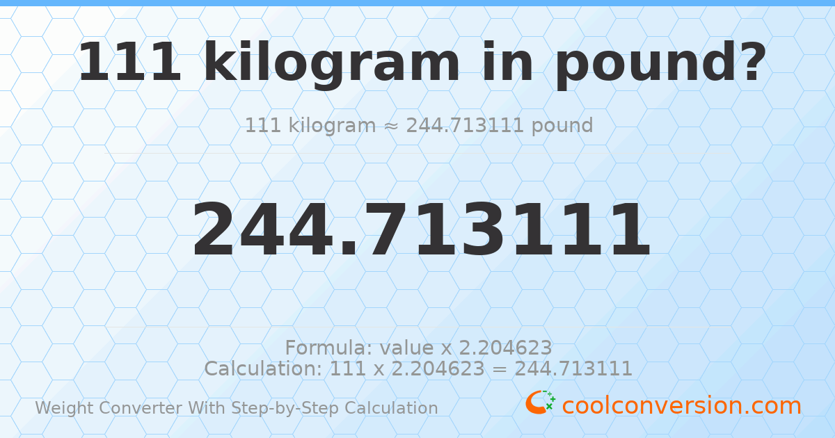 111 kilograms = 244.713 pounds