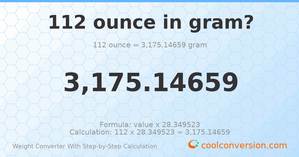 112 ounces = 3175.15 grams