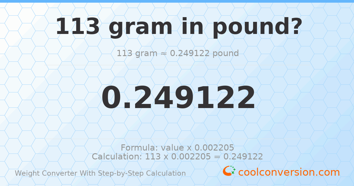 113 grams = 0.249122 pounds