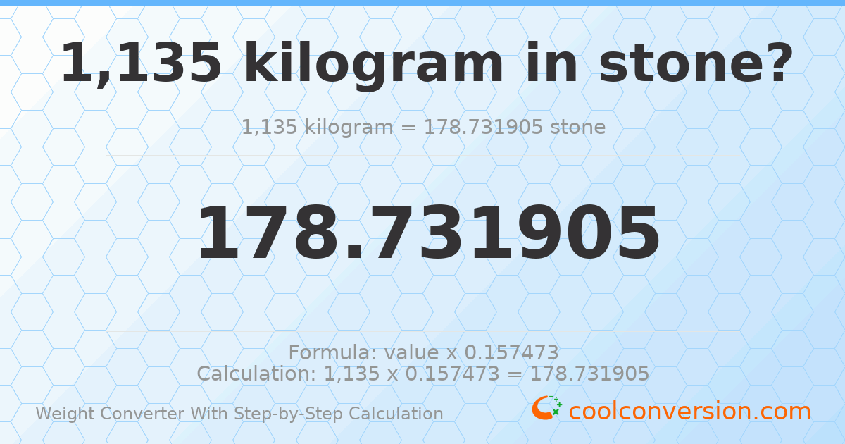 1135 kilograms = 178.732 stones