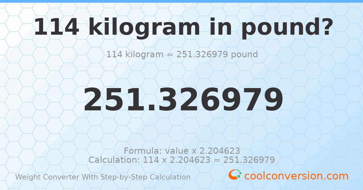 114 kilograms = 251.327 pounds