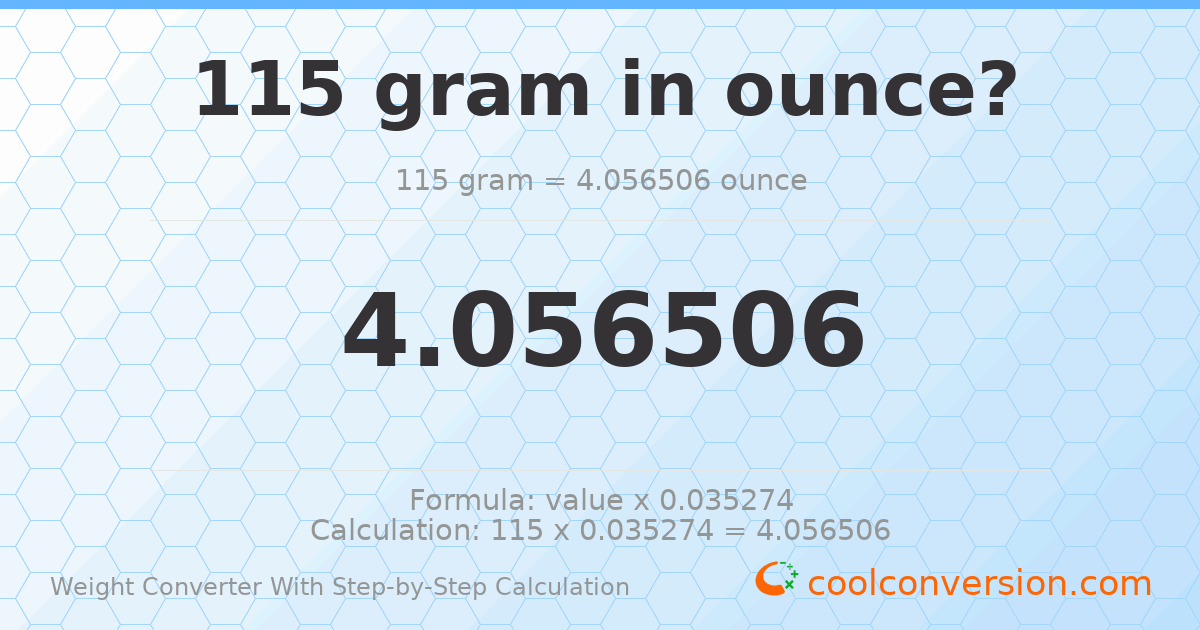 115 grams = 4.05651 ounces
